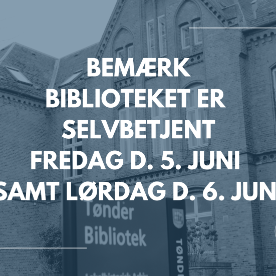 Selvbetjent bibliotek d. 5.+6. juni